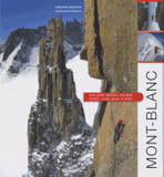 Mont-Blanc. Les plus belles courses : rocher, neige, glace et mixte