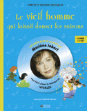 Le vieil homme qui faisait danser les saisons. Pour faire aimer la musique de Vivaldi
avec 1 CD audio