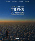 Les plus beaux treks du monde. 32 explorations sur les 5 continents