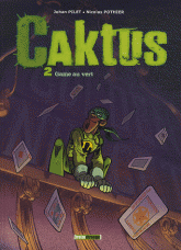 Caktus Tome 2
Game au vert