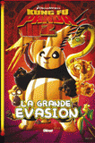 Kung Fu Panda Tome 2
La grande évasion