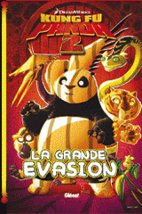 Kung Fu Panda Tome 2
La grande évasion