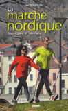 La marche nordique. Techniques et bienfaits