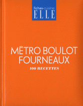 Métro Boulot Fourneaux. 100 recettes