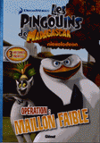 Les pingouins de Madagascar Tome 4
opération : maillon faible