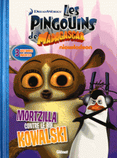Les pingouins de Madagascar Tome 5
Mortzilla contre le roi Kowalski