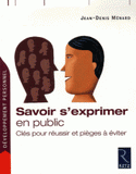 Savoir s'exprimer en public. Clés pour réussir et pièges à éviter