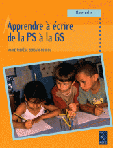 Apprendre à écrire de la PS à la GS. Maternelle