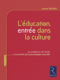 L'éducation, entrée dans la culture. Les problèmes de l'école à la lumière de la psychologie culturelle