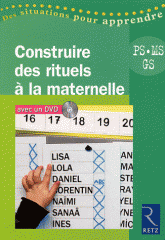 Construire des rituels à la maternelle. PS, MS, GS
avec 1 DVD