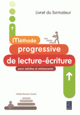 Méthode progressive de lecture-écriture pour adultes et adolescents. Livret du formateur