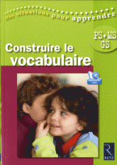 Construire le vocabulaire PS-MS-GS
avec 1 DVD