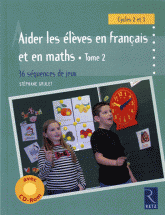 Aider les enfants en français et maths. 36 séquences de jeux, tome 2
avec 1 Cédérom