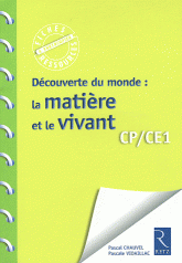 Découverte du monde : la matière et le vivant CP/CE1