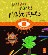 Ateliers d'arts plastiques Cycle 3