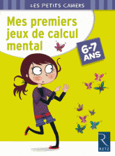 Mes premiers jeux de calcul mental. 6-7 ans