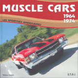 Muscle cars 1964-1974. Les sportives américaines