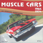 Muscle cars 1964-1974. Les sportives américaines