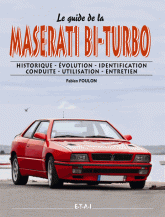 Le guide de la Maserati bi-turbo V6 2L, 2,5L, 2,8L et V8 3,2L. Historique, évolution, identification, conduite, utilisation, entretien