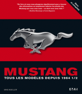 Mustang. Tous les modèles depuis 1964 1/2
édition revue et augmentée