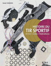 Histoire du tir sportif. Armes, clubs, fédérations