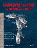 Manoeuvres de port au moteur et à la voile