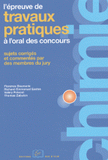 L'épreuve de travaux pratiques de chimie à l'oral des concours. Sujets corrigés et commentés par des membres du jury