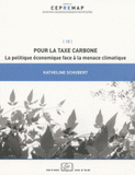 Pour la taxe carbone. La politique économique face à la menace climatique