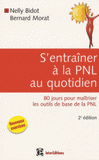 S'entraîner à la PNL au quotidien. 80 jours pour maîtriser les outils de base de la PNL
2e édition