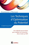 Comprendre et pratiquer les Techniques d'Optimisation du Potentiel. Une méthode personnalisée pour mobiliser ses ressources : être et rester au TOP