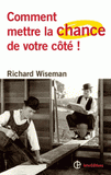 Comment mettre la chance de votre côté !. Les 4 attitudes clés pour devenir pro de la chance et réussir dans toutes ses entreprises