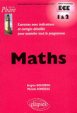 Maths ECE 1 & 2. Exercices avec indications et corrigés détaillés pour assimiler tout le programme