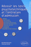 Réussir les tests psychotechniques et l'entretien d'admission.. Infirmière, Ergothérapeute, Psychomotricien, Assistante du service social, Educateur des jeunes enfants, Educateur spécialisé, Puéricultrice, Orthophoniste, Manipulateur en électroradiologie