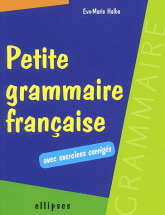 Petite grammaire française. Avec exercices corrigés