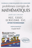 Problèmes corrigés de mathématiques posés aux concours HEC, ESSEC, ECRICOME, ESC. Option technologique