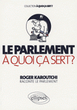 Le Parlement, à quoi ça sert ?