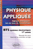 Physique appliquée BTS systèmes électroniques 1e année. Signaux analogiques, lois de base de l'électronique