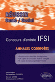 Concours d'entrée IFSI. Annales corrigées