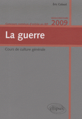 La guerre. Concours commun d'entrée en IEP
édition 2009