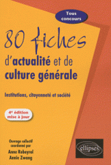 80 fiches d'actualité et de culture générale. Institutions, citoyenneté et société
4e édition revue et corrigée