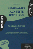 S'entraîner aux tests d'aptitude. Concours d'entrée IFSI