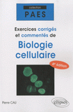 Exercices corrigés & commentés de Biologie Cellulaire
4e édition