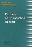 L'essentiel de l'introduction au droit. Fiches de cours et cas pratiques corrigés