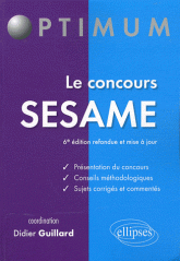 Le concours Sésame
6e édition revue et corrigée