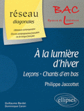 A la lumière d'hiver, Philippe Jaccottet. Leçons, Chants d'en bas, A la lumière d'hiver