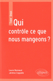 Qui contrôle ce que nous mangeons ?. La sécurité sanitaire des aliments