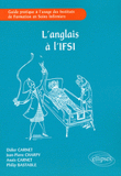 Anglais à l'IFSI. Guide pratique à l'usage des Instituts de Formation en Soins Infirmiers