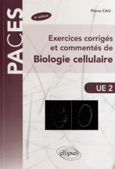 Exercices corrigés et commentés de biologie cellulaire
5e édition