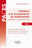 Initiation à la connaissance du médicament. Le médicament : de sa conception à son bon usage UE 6