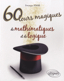 60 tours magiques de mathématiques et de logique